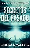 Secretos del Pasado: Una novela de misterio sobrenatural, fantasía y suspenso (El Circulo Protector nº 1)