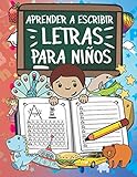 Aprender A Escribir Letras Para Niños: Primeros Ejercicios De Escritura Para Aprender El Alfabeto.