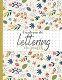 Cuaderno de lettering con puntos: 120 hojas de puntos para practicar lettering y caligrafía creativa ( dot ... con puntos para niñas, niños y adultos)