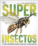 Superinsectos (Súper): y otros artrópodos rápidos, mortales y espeluznantes