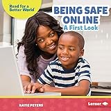 Being Safe Online: A First Look (Read about Citizenship (Read for a Better World (Tm)))