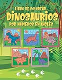 Libro de Colorear Dinosaurios por Números en Inglés para Infantil y Preescolar: Colorea Dinosaurios y Aprende Inglés para Niños y Niñas de 3 a 5 Años (Libros Infantiles Ilustrados)