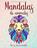 Mandalas de animales: 50 mandalas de animales para niños a partir de 6 años: creatividad, concentración y relajación