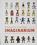 Edward's Crochet Imaginarium: Flip the pages to make over a million mix-and-match monsters: 1 (Edward's Menagerie)