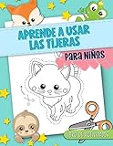 Aprende a usar las tijeras: Para niños: Libro de actividades: Un divertido cuaderno para que los más pequeños aprendan a recortar, pegar y colorear con bonitos dibujos de animales