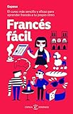 Francés fácil: El curso más sencillo y eficaz para aprender francés a tu propio ritmo (IDIOMAS)