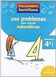 Vacaciónes Santillana 100 Problemas Para Repasar Matemáticas 4 PriMaría - 9788429408409