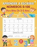 Aprender a Escribir Números 0-100 Para Niños de 3-5 Años: Libro Infantil Para Trazar y Practicar los Números