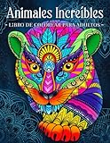 Animales Increíbles: Libro Para Colorear Para Adultos Con Patrones De Animales y Mandalas
