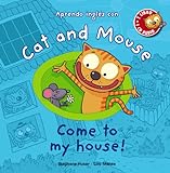 Cat and Mouse. Come to my house! (PRIMEROS LECTORES - Cat and Mouse)