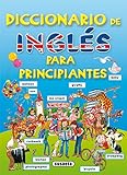 Diccionario De Ingles Para Principiantes. (Diccionario Para Principiantes)