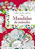 Taller de la calma. Mandalas de animales (Castellano - A PARTIR DE 6 AÑOS - LIBROS DIDÁCTICOS - Taller de la calma)